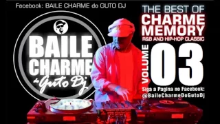 GUTO DJ - CHARME MEMORY 03 - 90s RNB CLASSIC THE BEST MIXED SET THROWBACK (O Melhor do Charme 90s)