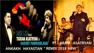 ANKAKH  HAYASTAN - '' ARAM ASATRYAN - REMIX 2018 ''  NEW  HIT  ♫ 2018 '' [ ARMENIAN MUSIC]