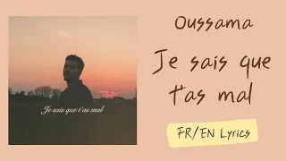 Oussama - Je sais que t’as mal (I know you're hurt) (French/English Lyrics/Paroles)