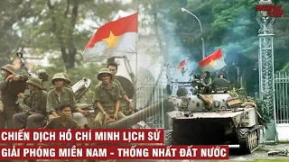 CHIẾN DỊCH HỒ CHÍ MINH GIẢI PHÓNG MIỀN NAM 1975 - BẢN HÙNG CA BẤT TỬ | CHIẾN TRANH VIỆT NAM #42