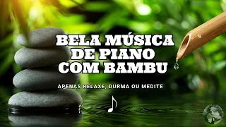 🎧🎹🎶[V.303] Bela Música de Piano🎹 Bambu, Música Pacífica, Relaxante e para meditação🧘‍♂️🧘‍♀️