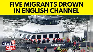 UK Migrants News | Rwanda Bill | Five Migrants Die While Crossing English Channel From France | N18V