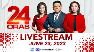 24 Oras Livestream: June 23, 2023 - Replay