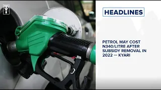 Petrol may cost N340/litre after subsidy removal in 2022 — Kyari⁣⁣, EFCC re-arrests Fani-Kayode⁣