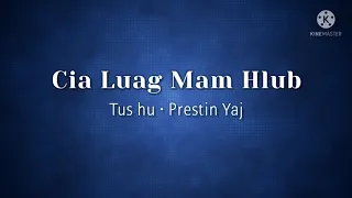 Cia Luag Mam Hlub | Prestin Yang (lyrics)