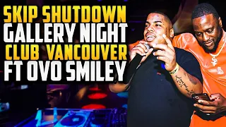 SKIP SHUTDOWN GALLERY NIGHT CLUB VANCOUVER FT OVO SMILEY