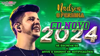 NADSON O FERINHA CD NOVO 2024 SERESTA ATUALIZADA COM MÚSICAS NOVAS