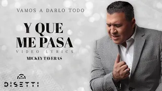 Mickey Taveras - Y Que Me Pasa (Official Lyric Video)