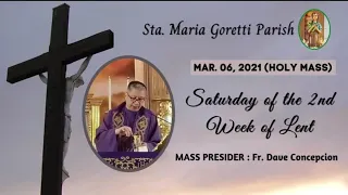 Mar. 6, 2021 | Rosary & Holy Mass on Saturday of the 2nd Week of Lent - Fr. Dave Concepcion