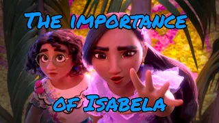 Encanto: The Importance of Isabela (What Else Can I Do?)