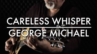 George Michael | Careless Whisper | Fingerstyle Guitar | Igor Presnyakov