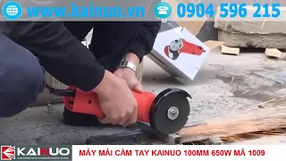 TEST Máy mài cầm tay Kainuo 100mm 650w mã 1009 | Giá 535.000vnđ + Tặng 5 đá cắt mài | 0904.596.215