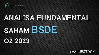 ANALISA FUNDAMENTAL SAHAM BSDE Q2 2023 | Value Stock