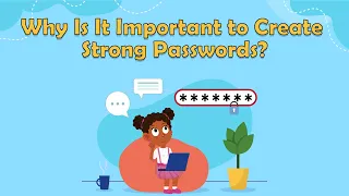 Why Is It Important to Create Strong Passwords? | Internet Safety | What Is a Good Password?