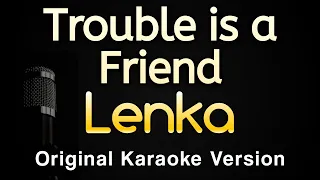 Trouble is a Friend - Lenka (Karaoke Songs With Lyrics - Original Key)