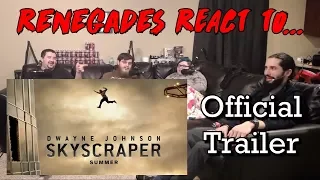Renegades React to... Skyscraper - Official Trailer