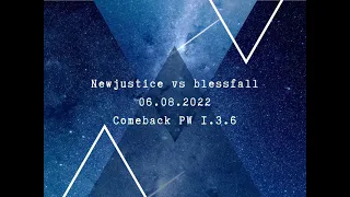 Newjustice vs blessfall | 06.08.2022 | defend | Comeback PW 1.3.6