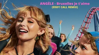 ANGÈLE - Bruxelles je t'aime (EDDY CALL REMIX)