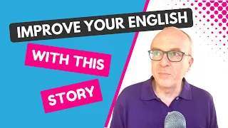 An Awesome STORY to improve Your ENGLISH!