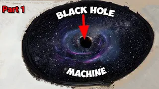 we build Black Hole Making machine| 100%work part-1