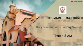 Holy Communion Service | 07-FEB-21 | 8 AM | Bethel Marthoma Church, K R Puram