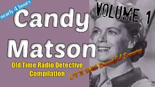 Old Time Radio Detective Compilation👉Candy Matson Yukon 28209/Episode 1/ OTR With Beautiful Scenery