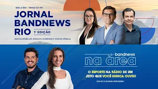BandNews Rio 1ª Edição | BandNews Na Área - 09/02/2023