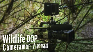 Wildlife Vietnam, director of photography, cameraman, videographer, film crew in Ho Chi Minh City