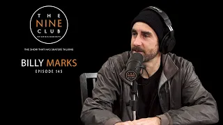 Billy Marks | The Nine Club With Chris Roberts - Episode 145