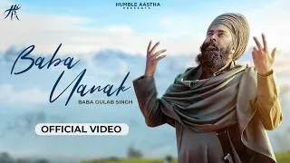 Baba Nanak (Official Video) || Baba Gulab Singh Ji (Chamkaur Sahib) || Humble Aastha