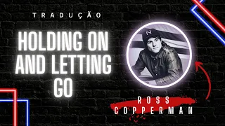 Holding On And Letting Go | Ross Copperman [LEGENDADO/TRADUÇÃO]