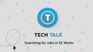 Searching for Jobs with SC Works / Tech Talk