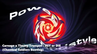 Carnage x Timmy Trumpet - PSY or DIE (Chemical Soldiers Bootleg)