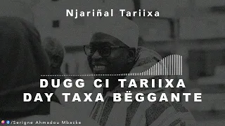 Njariñal tariixa: DUGG CI TARIIXA DAY TAXA BËGGANTE