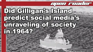 Did Gilligan's Island predict social media’s unraveling of society back in 1964?