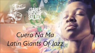Cuero Na Ma    Latin Giants Of Jazz