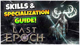 The LAST EPOCH Skills and Speicalizations Beginner's Guide!