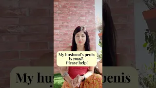 "My husband's penis is small"