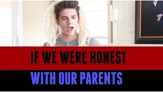 If We Were Honest with our Parents | Brent Rivera