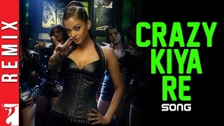 Remix: Crazy Kiya Re Song | Dhoom:2 | Aishwarya Rai