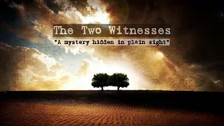 The Two Witnesses - A mystery hidden in plain sight - Film 1