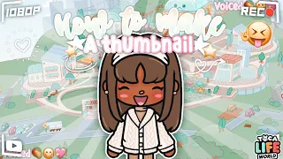 HOW TO MAKE A TOCA THUMBNAIL!!🎀💐⭐️|| UPDATED!!🥳🎀|| VOICED🎧|| TOCA BOCA🌍