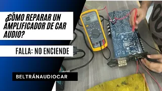 ¿Cómo reparar un amplificador de Car Audio? - BeltranAudioCar