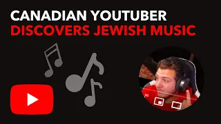 What Happens when a Canadian Youtuber Discovers the World of Jewish Music?