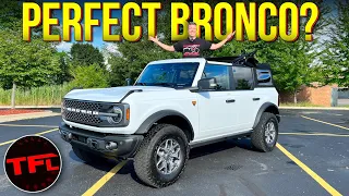 You DON’T Need The Sasquatch! The Ford Bronco Badlands Is The Sweet Spot In The Lineup!