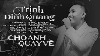 Album Cho Anh Quay Về - Trịnh Đình Quang | Những Bài Hát Nhạc Trẻ Hay Nhất Của Trịnh Đình Quang 2023