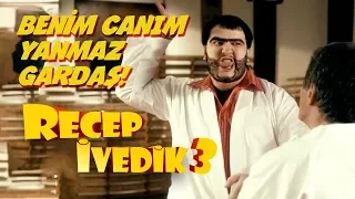 Benim Canım Yanmaz Gardaş | Recep İvedik 3