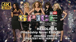 [4K] Spice Girls - Headlines (Friendship Never Ends) [Original Video / Greatest Hits Version]