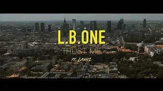 L.B.ONE feat Laenz - Trust Me (Official 4K Music Video)