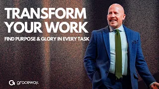 Transform Your Work: Find Purpose & Glory in Every Task | Pastor Tim Dunn